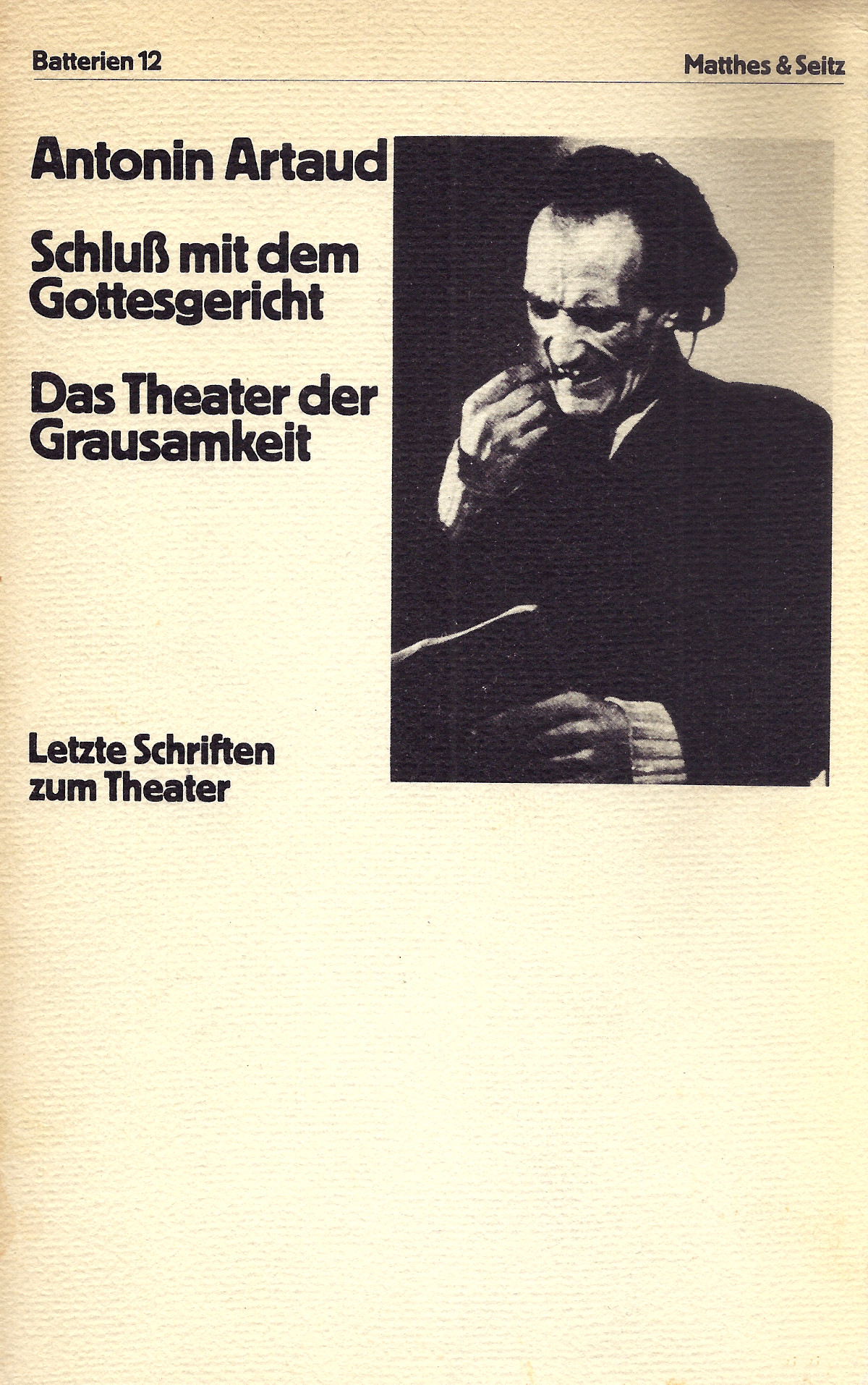 Antonin Artaud: Schluss mit dem Gottesgericht. Das Theater der Grausamkeit