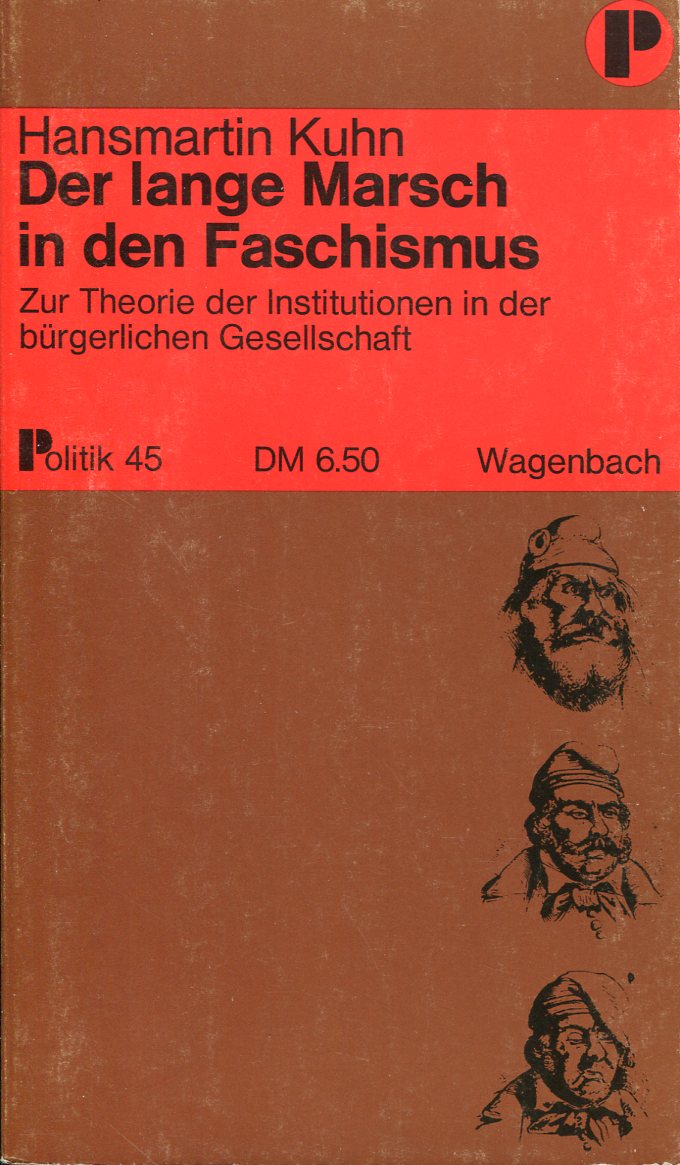 a4969f463e64d728e15111d116ed80fa Hansmartin Kuhn: Der lange Marsch in den Faschismus