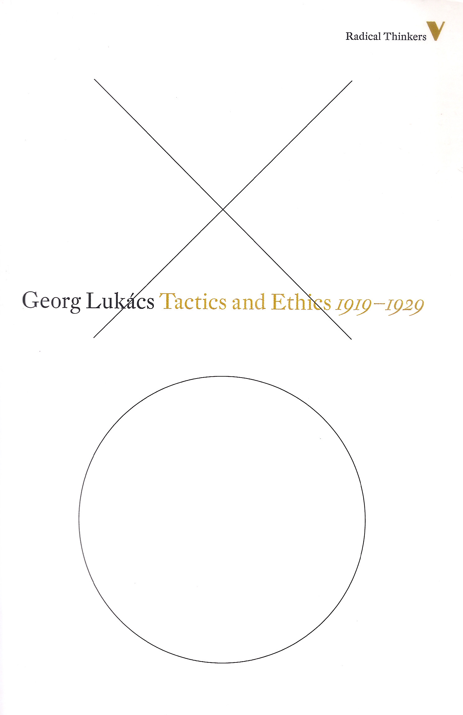 Georg Lukács: Tactics and Ethics 1919-1929