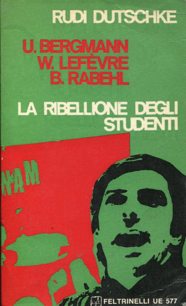 Bergmann/Dutschke/Lefèvre/Rabehl: La Ribellione degli Studenti