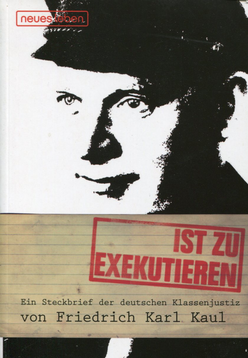 KaulExekutieren001 Friedrich Karl Kaul: Ist zu Exekutieren