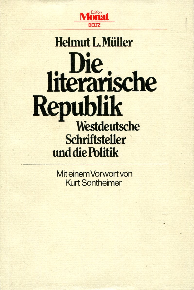 MullerREpublik001 Helmut L. Müller: Die literarische Republik - Westdeutsche Schriftsteller und die Politik