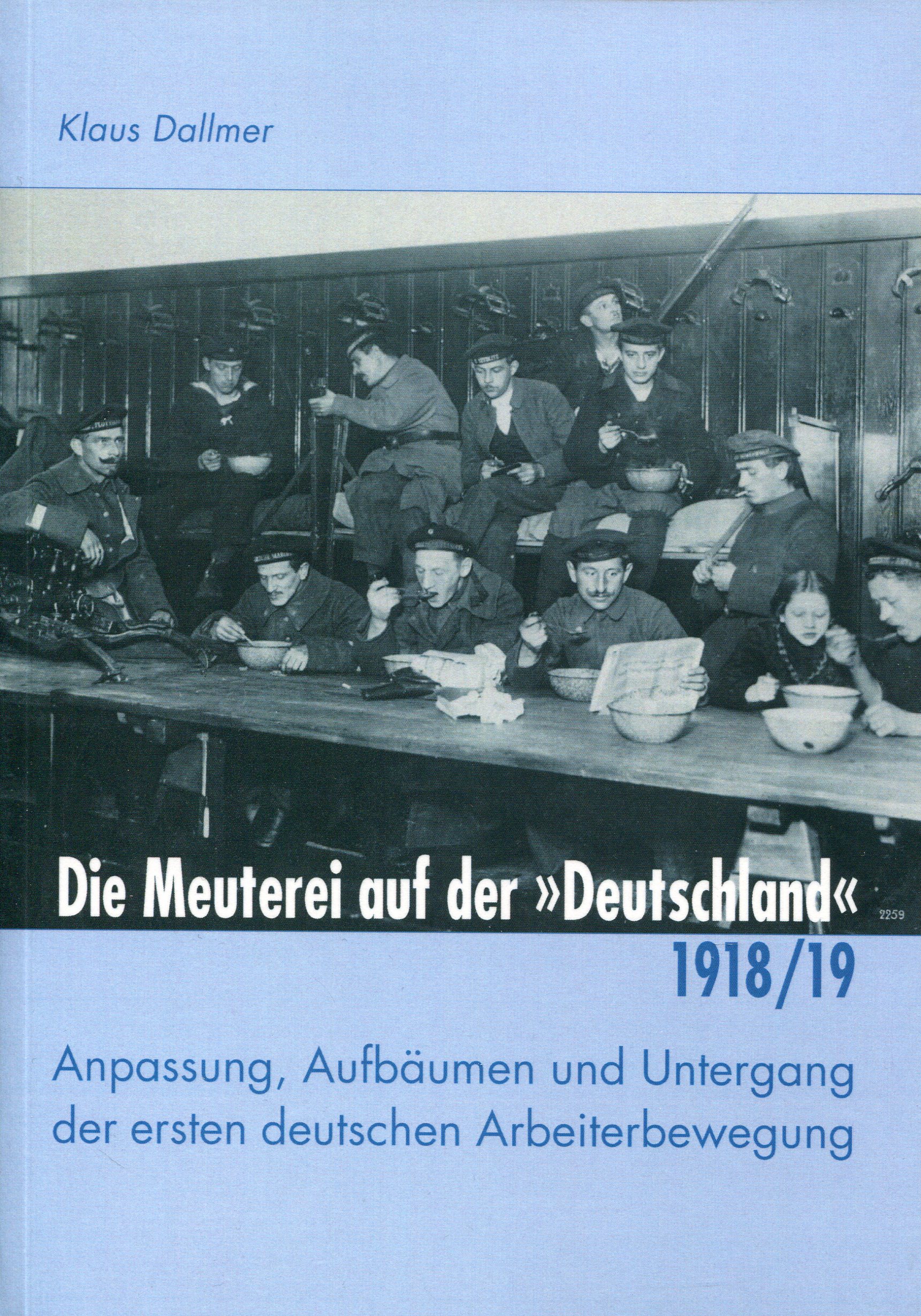 Klaus Dallmer: Die Meuterei auf der "Deutschland" 1918/19
