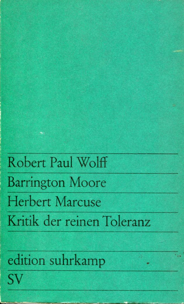 MooreMarcuse001 Robert Paul Wolff, Barrington Moore, Herbert Marcuse: Kritik der reinen Toleranz