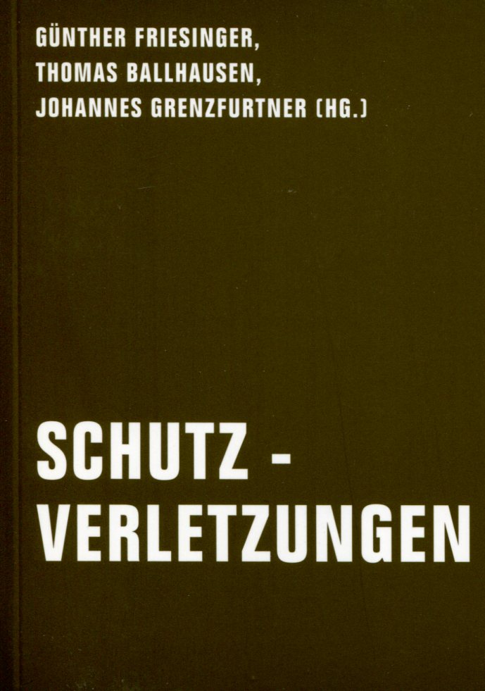 Schutzverletzungen001 Günther Friesinger / Thomas Ballhausen / Johannes Grenzfurthner (Hg.): Schutzverletzungen