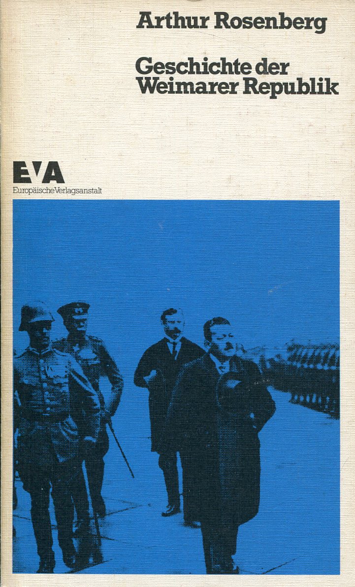 Arthur Rosenberg: Geschichte der Weimarer Republik