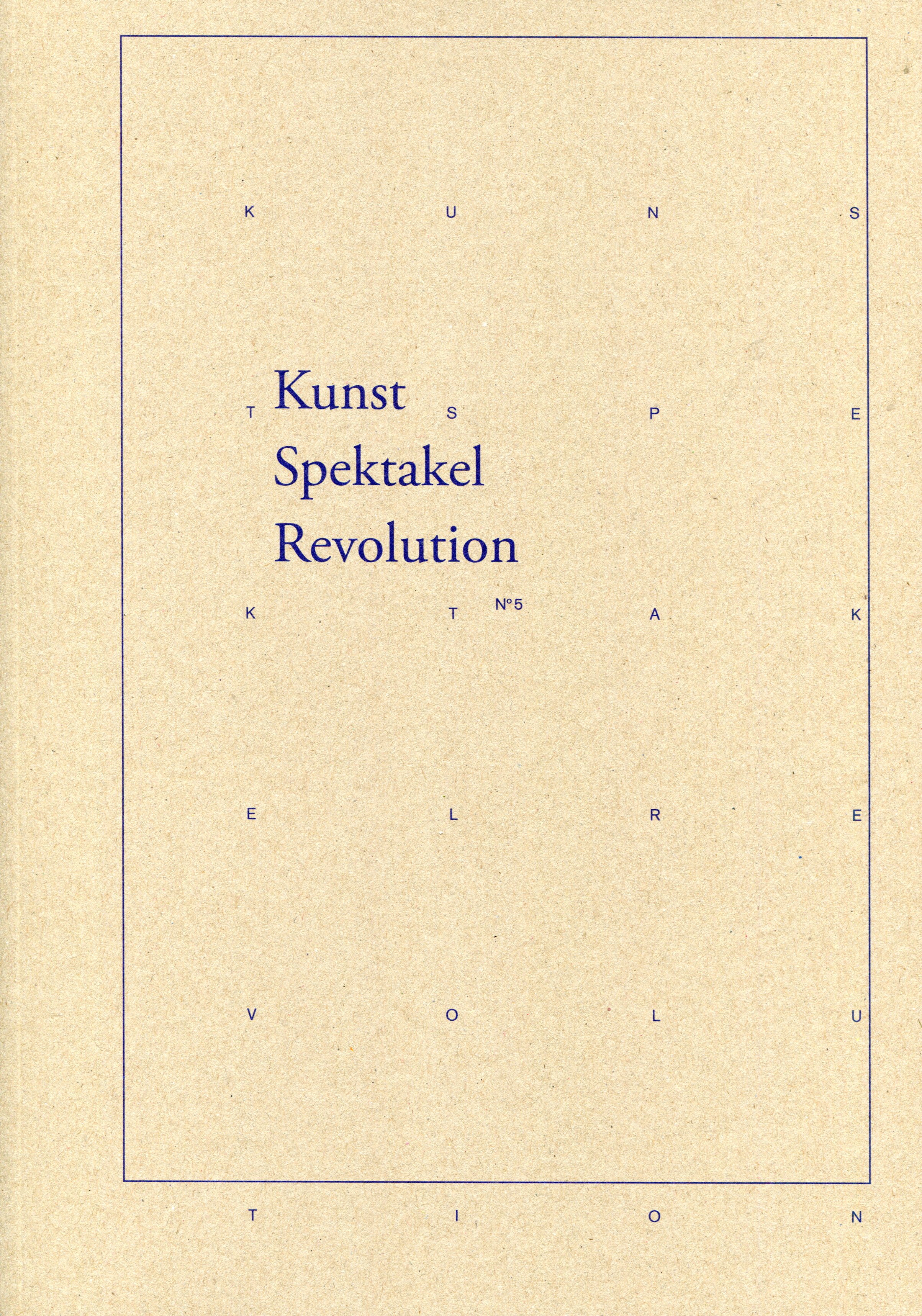 KSR005 Kunst - Spektakel - Revolution #5