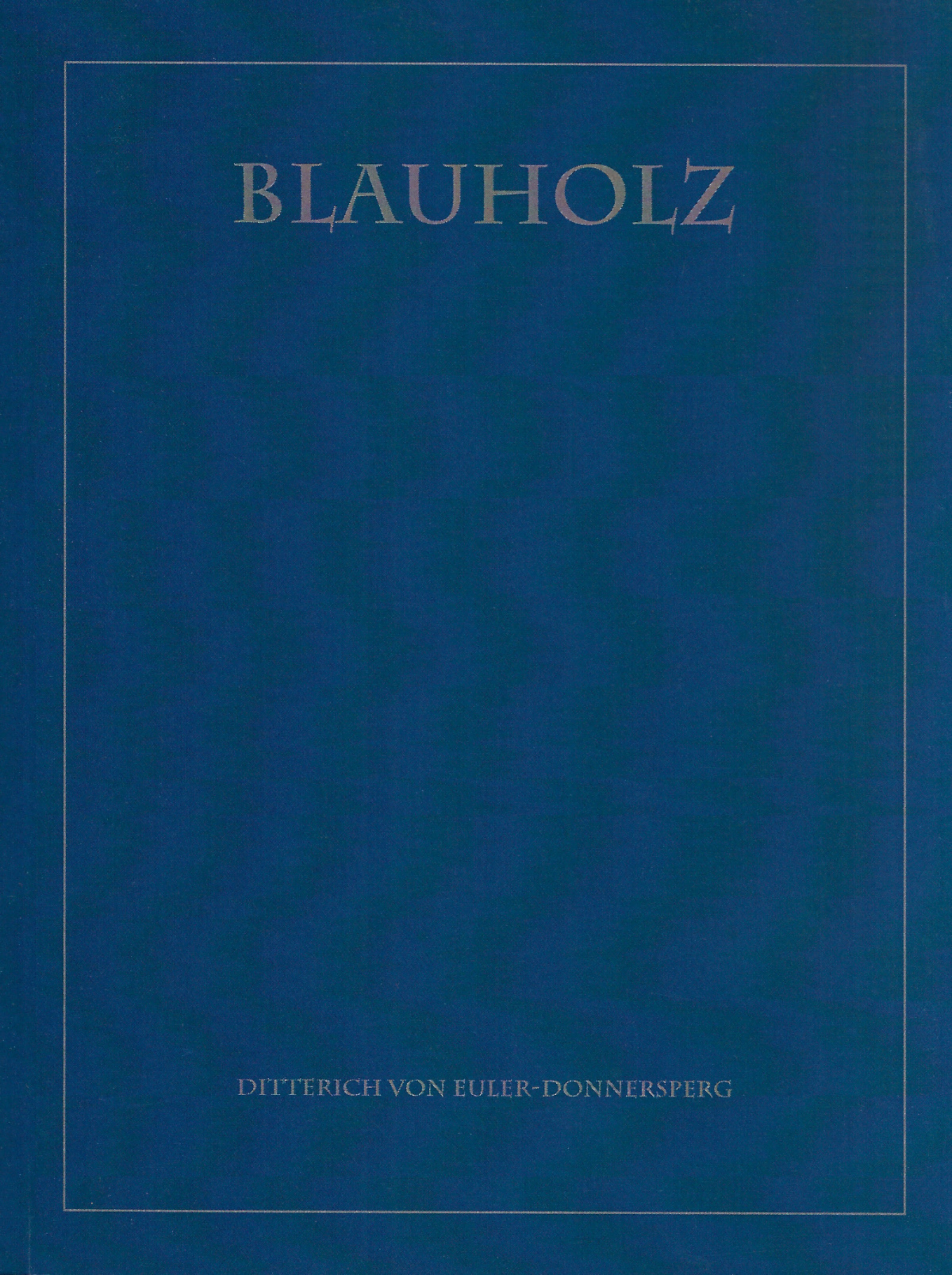 Ditterich von Euler-Donnersperg: Blauholz