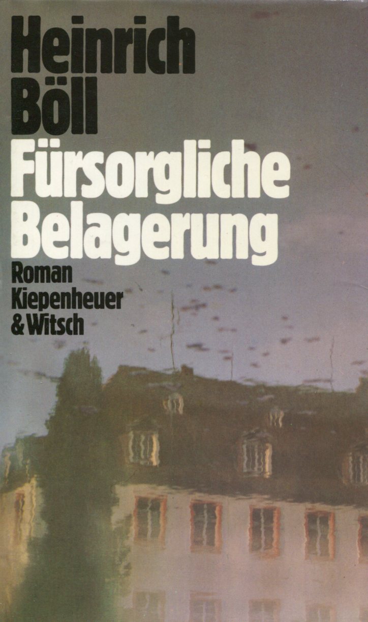 Heinrich Böll: Fürsorgliche Belagerung