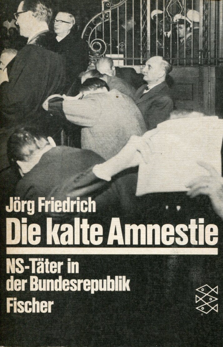 Jörg Friedrich: Die kalte Amnestie