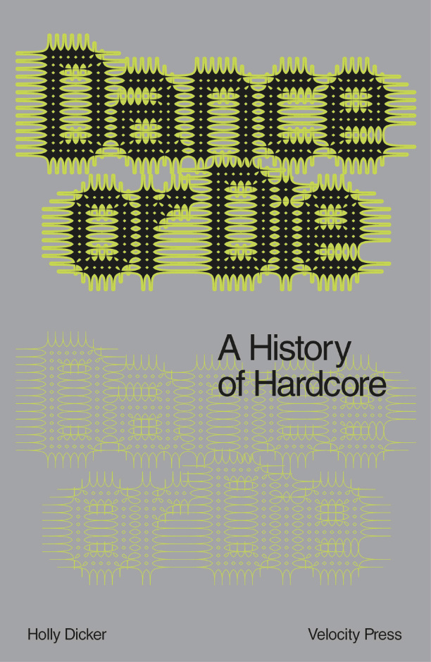 Holly Dicker: Dance or Die - A History of Hardcore Holly Dicker: Dance or Die - A History of Hardcore
