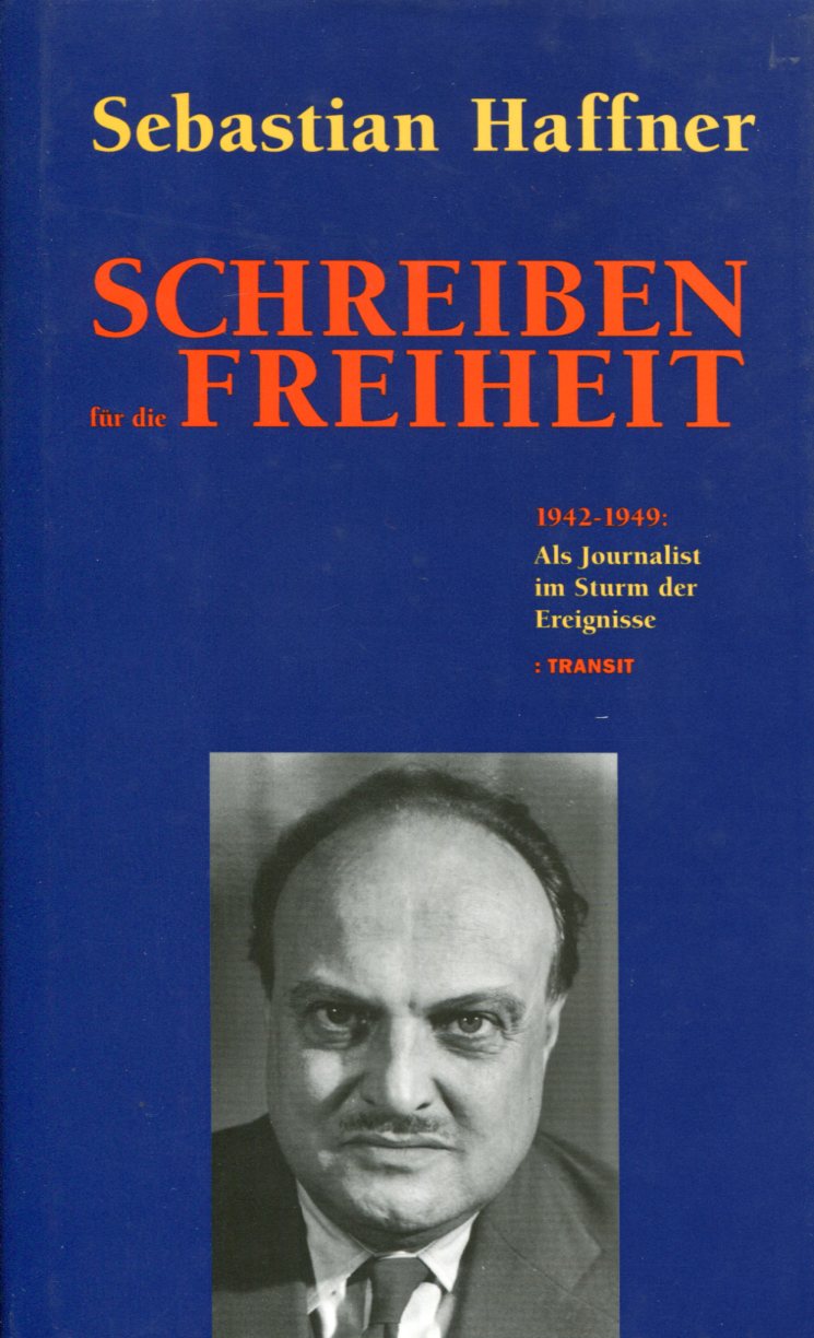 Sebastian Haffner: Schreiben für die Freiheit