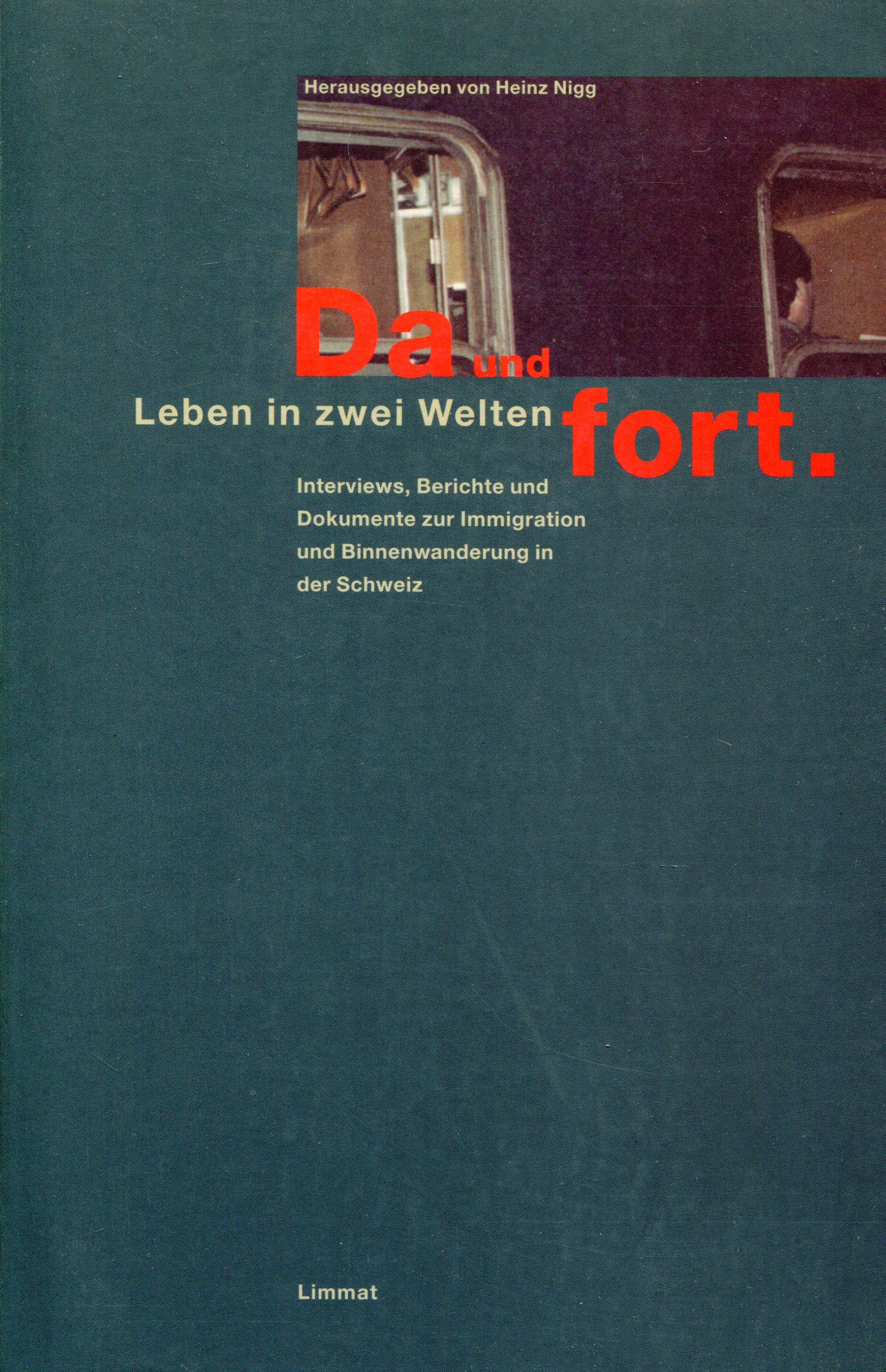 DaUndFOrt001 Heinz Nigg (Hg.): Da und fort - Leben in zwei Welten