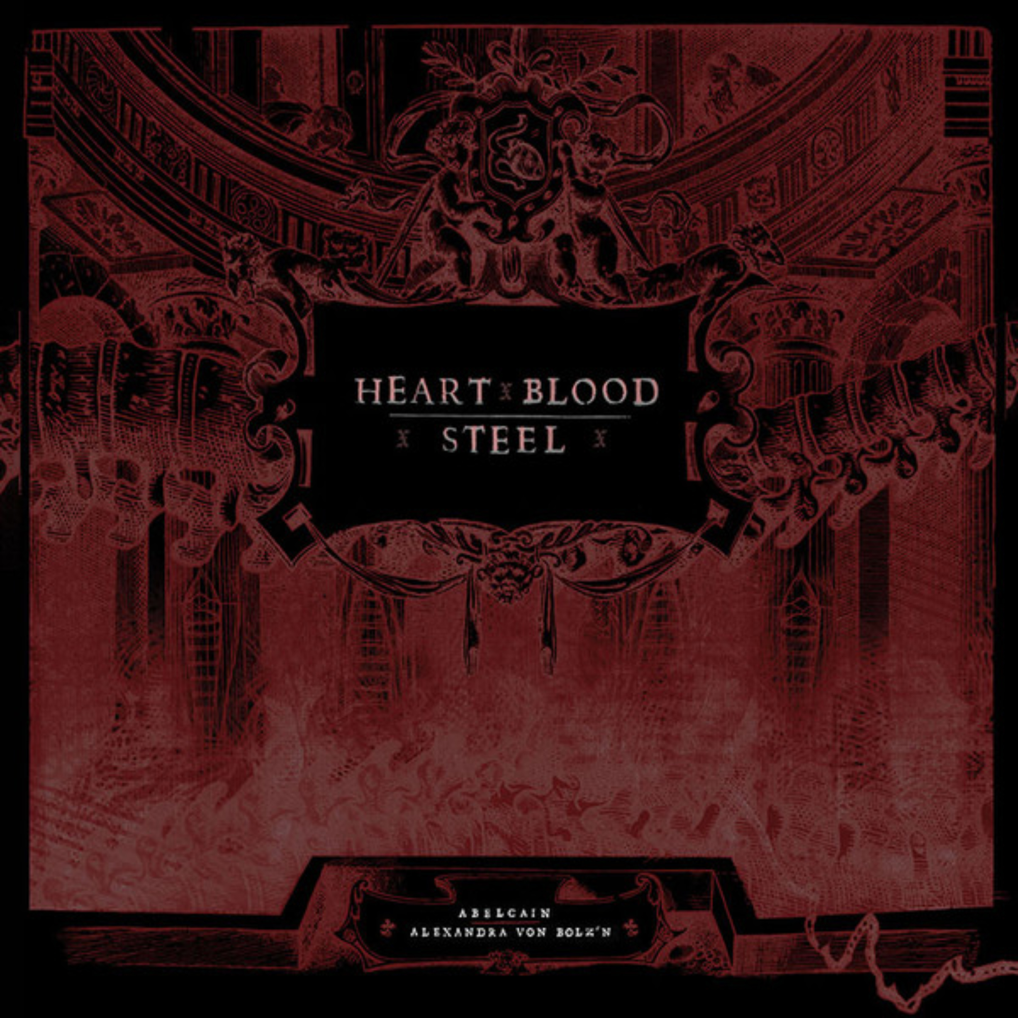 Abelcain & Alexandra von Bolz'n: Heart Blood Steel