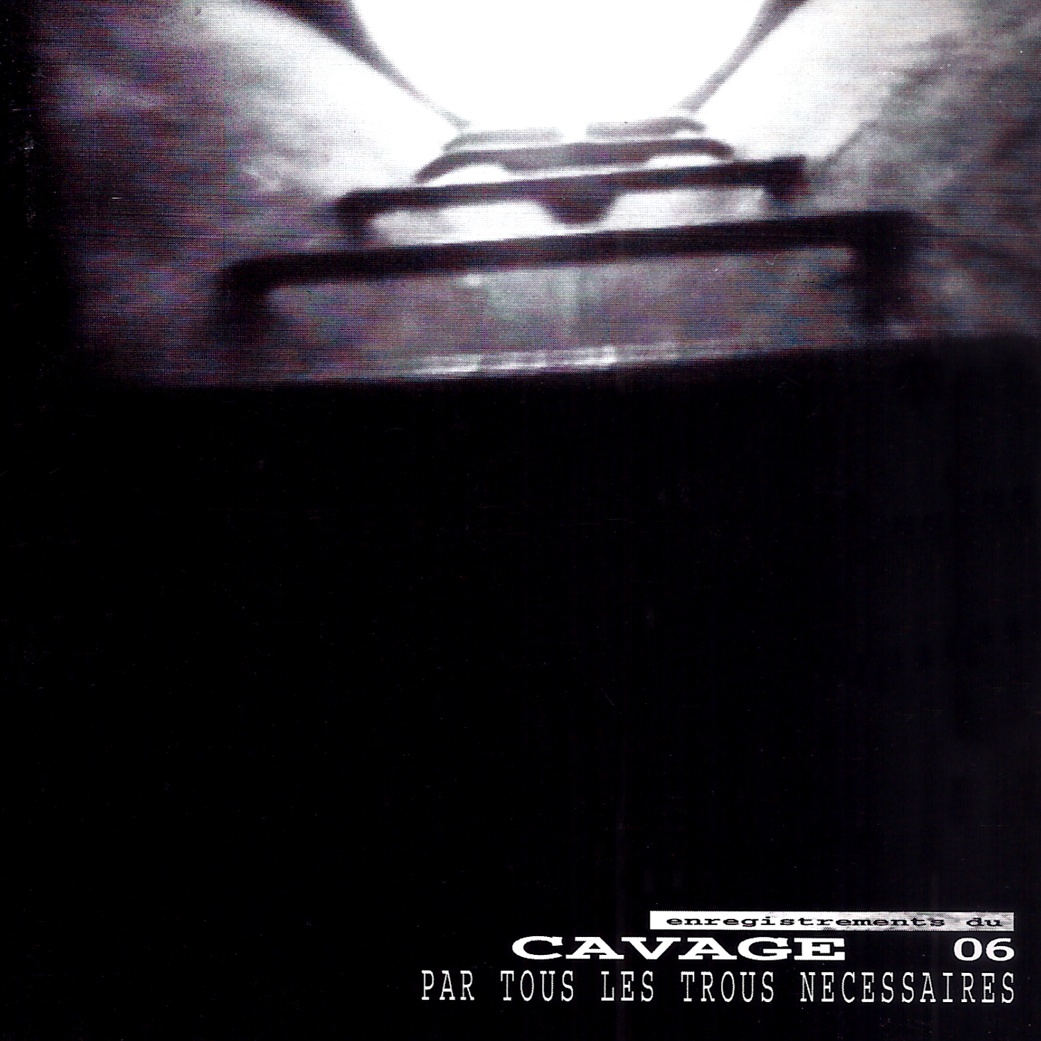 V/A: Cavage 06 - Par Tous Les Trous Necessaires CD