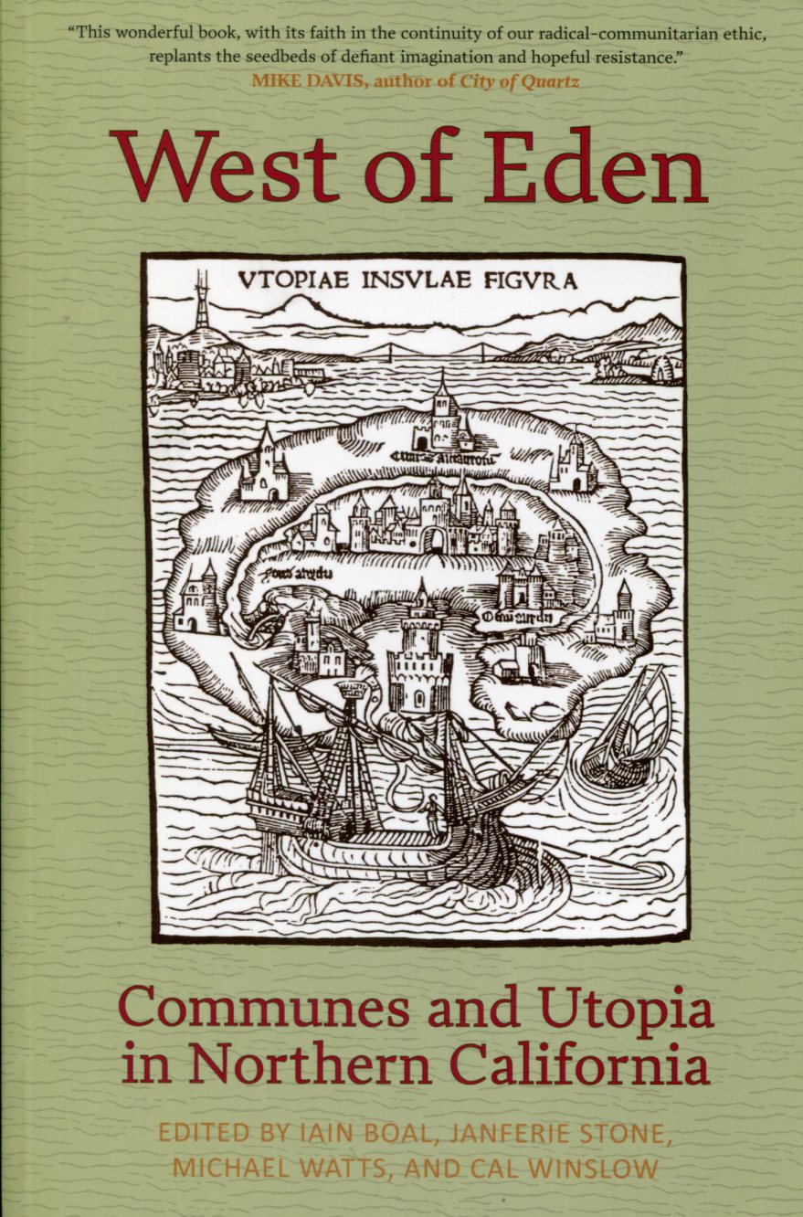 WestofEden001 Iain Boal et.al. (Eds.): West of Eden - Communes and Utopia in Northern California