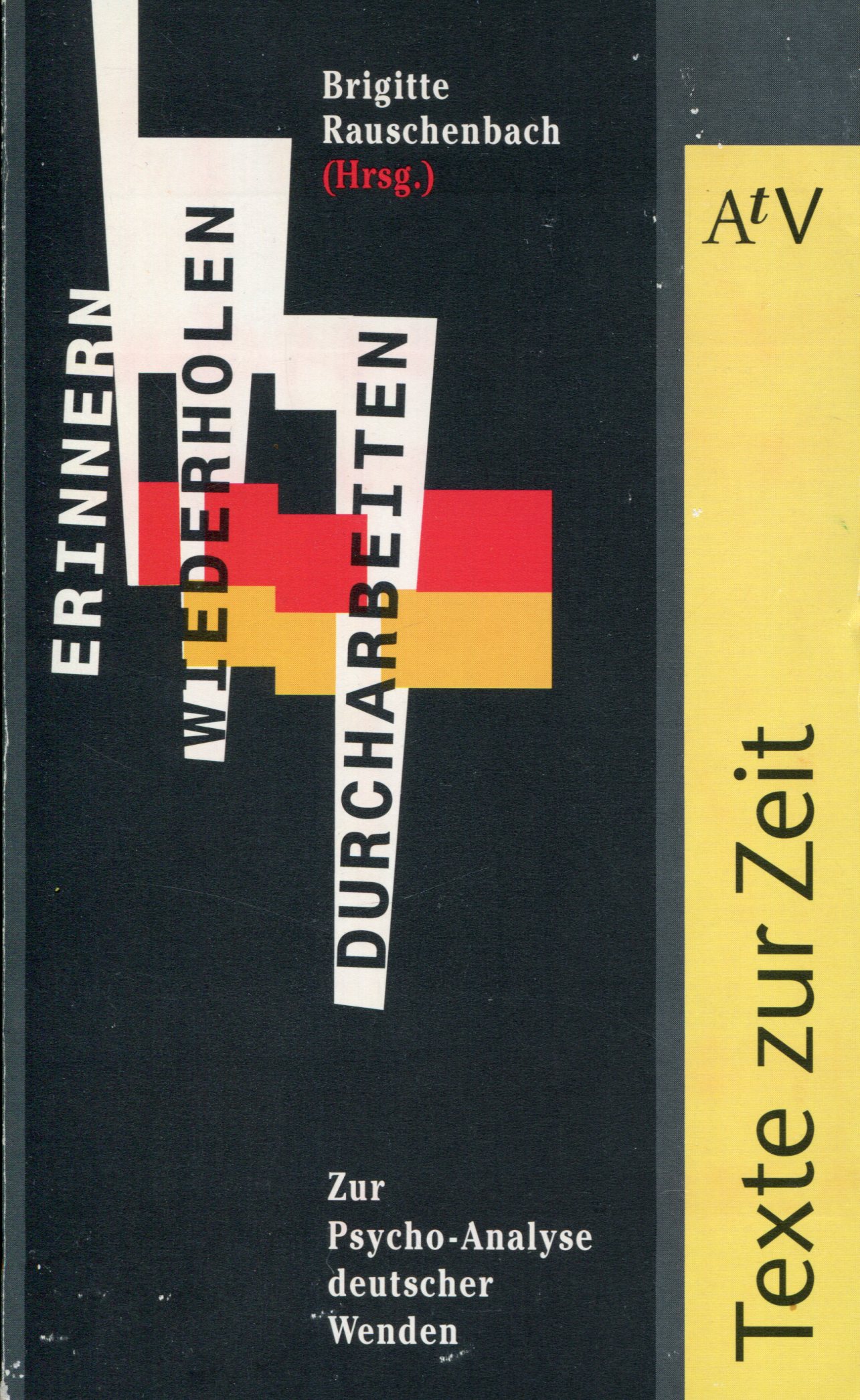 RauschenbachErinnern001 Brigitte Rauschenbach (Hg.): Erinnern, Wiederholen, Durcharbeiten - Zur Psycho-Analyse deutscher Wen