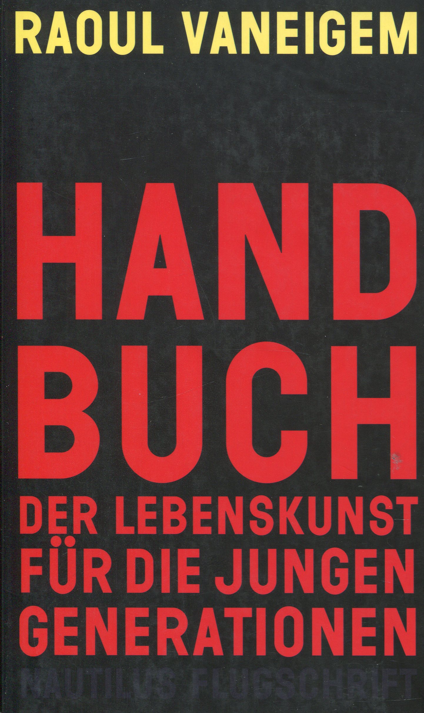 VaneigemHandbuchSH001 Raoul Vaneigem: Handbuch der Lebenskunst für die jungen Generationen