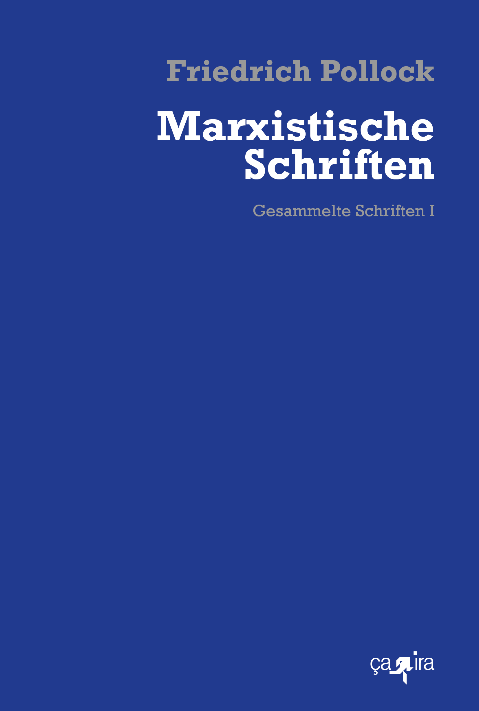 Friedrich Pollock: Marxistische Schriften - Gesammelte Schriften Band 1
