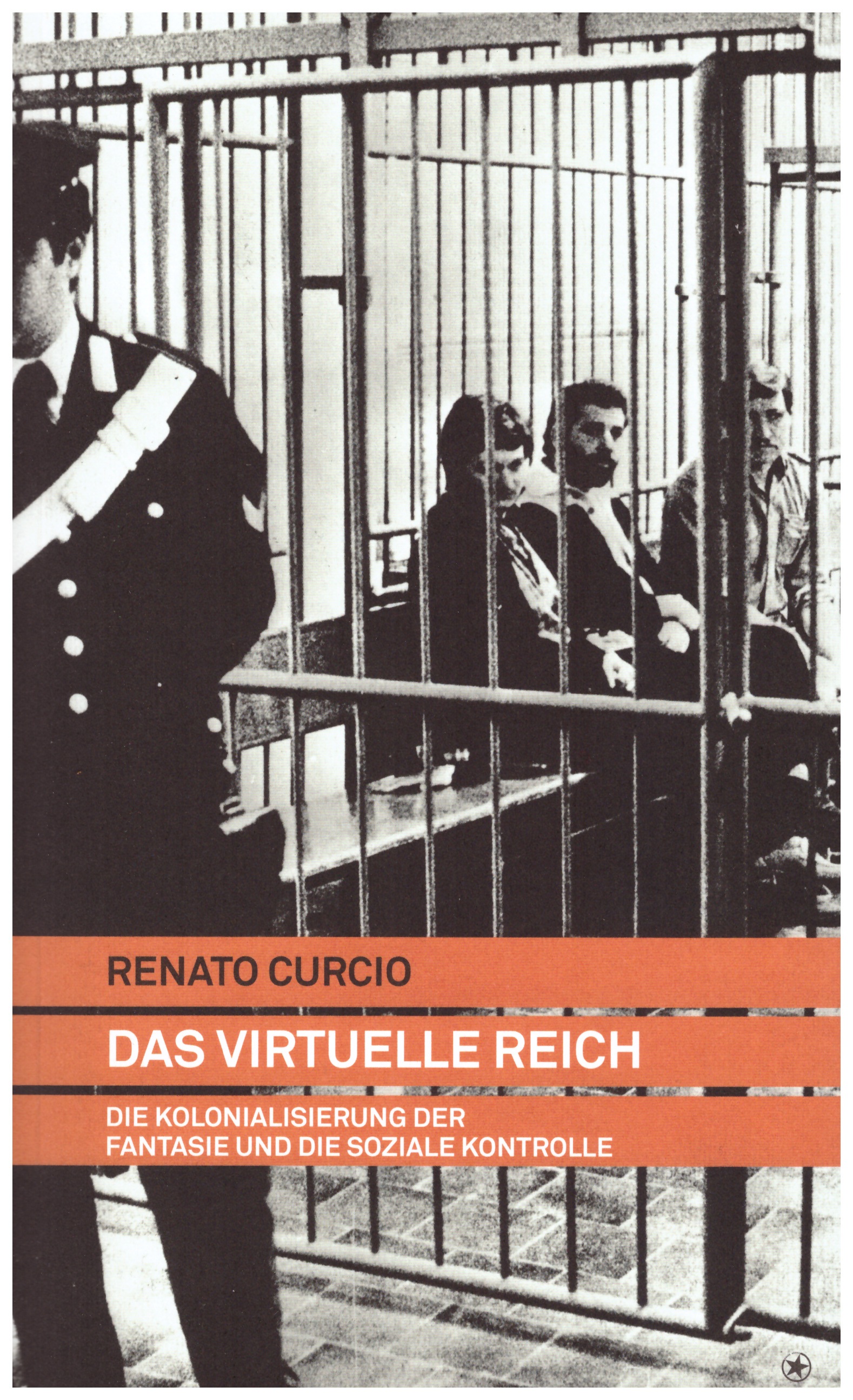 CurcioReich Renato Curcio: Das Virtuelle Reich