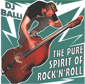 DJ Balli: The Pure Spirit of Rock'n'Roll CD