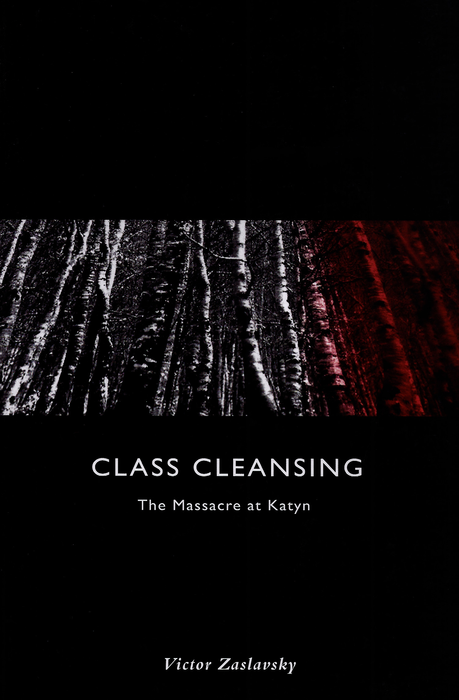 Victor Zaslavsky: Class Cleansing - The Massacre at Katyn
