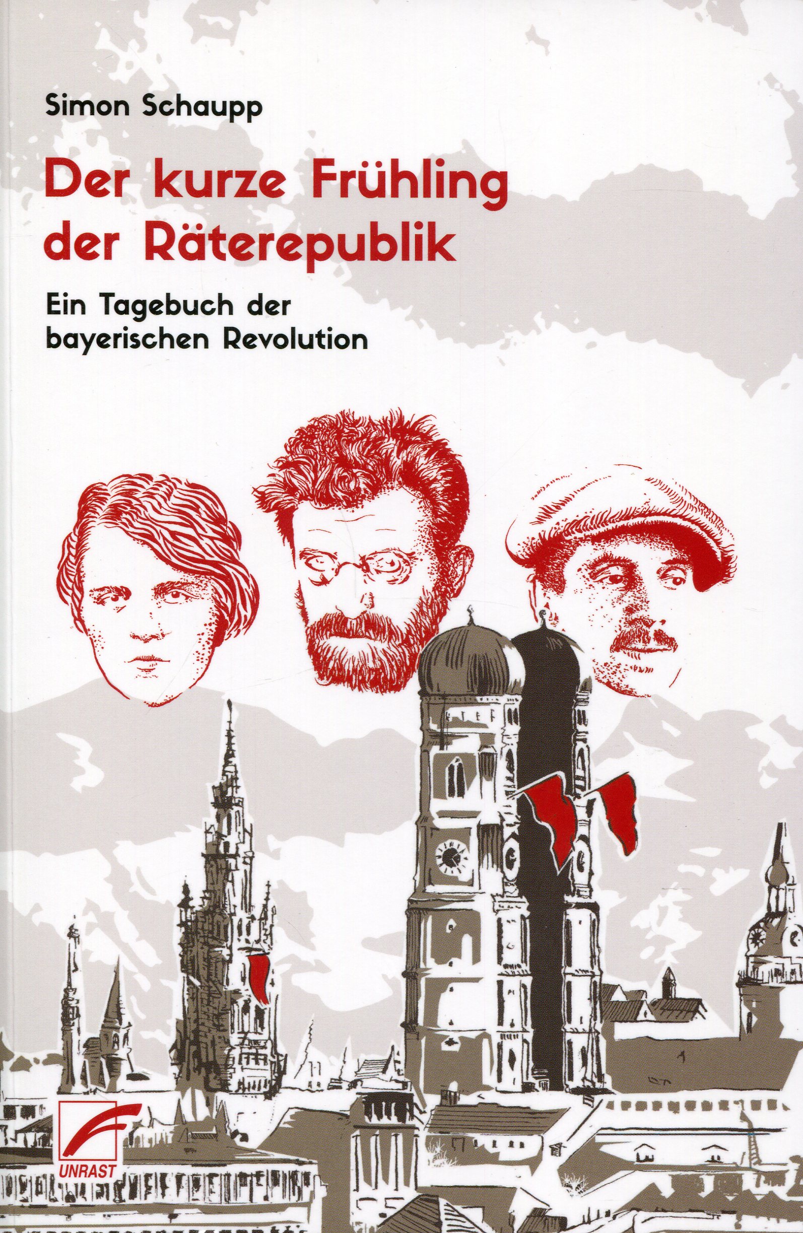 SchauppFru-hling001 Simon Schaupp: Der kurze Frühling der Räterepublik