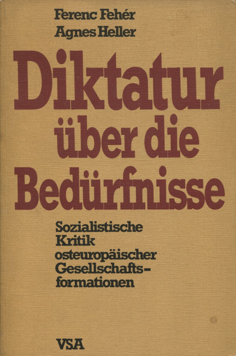 Ferenc Fehér: Diktatur über die Bedürfnisse