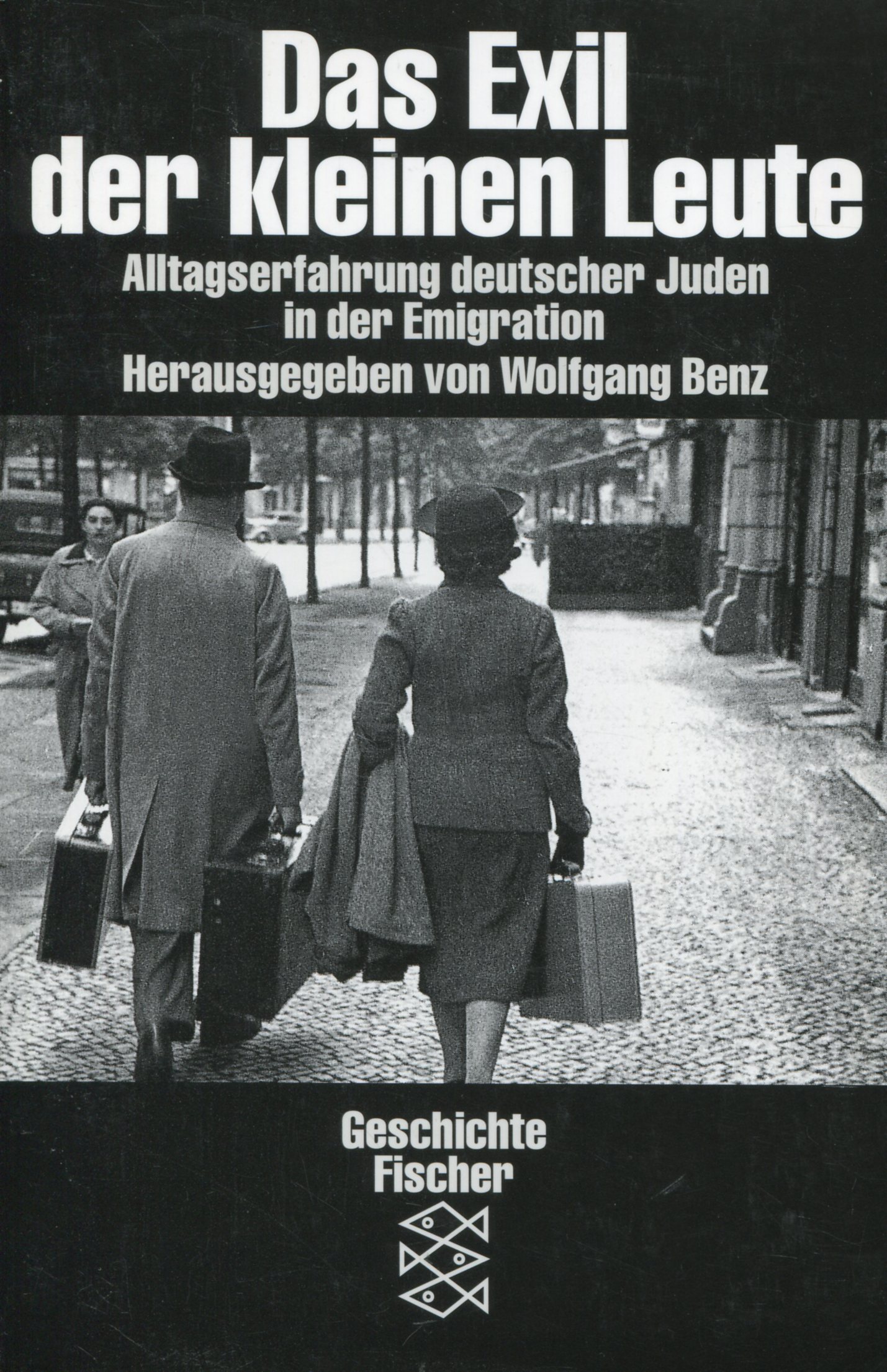 Wolfgang Benz (Hg.): Das Exil der kleinen Leute