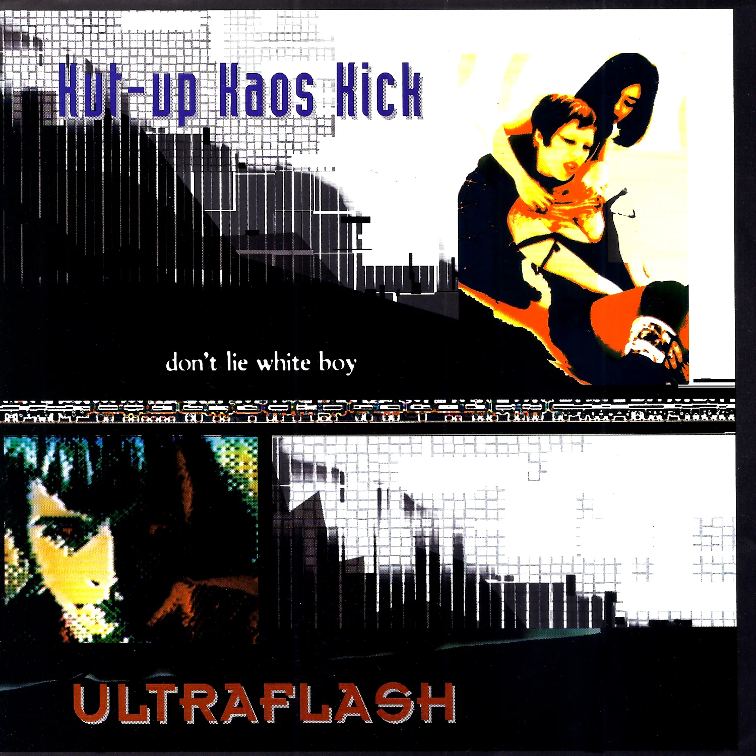 Kut-Up Kaos Kick / Ultraflash: Don't Lie White Boy