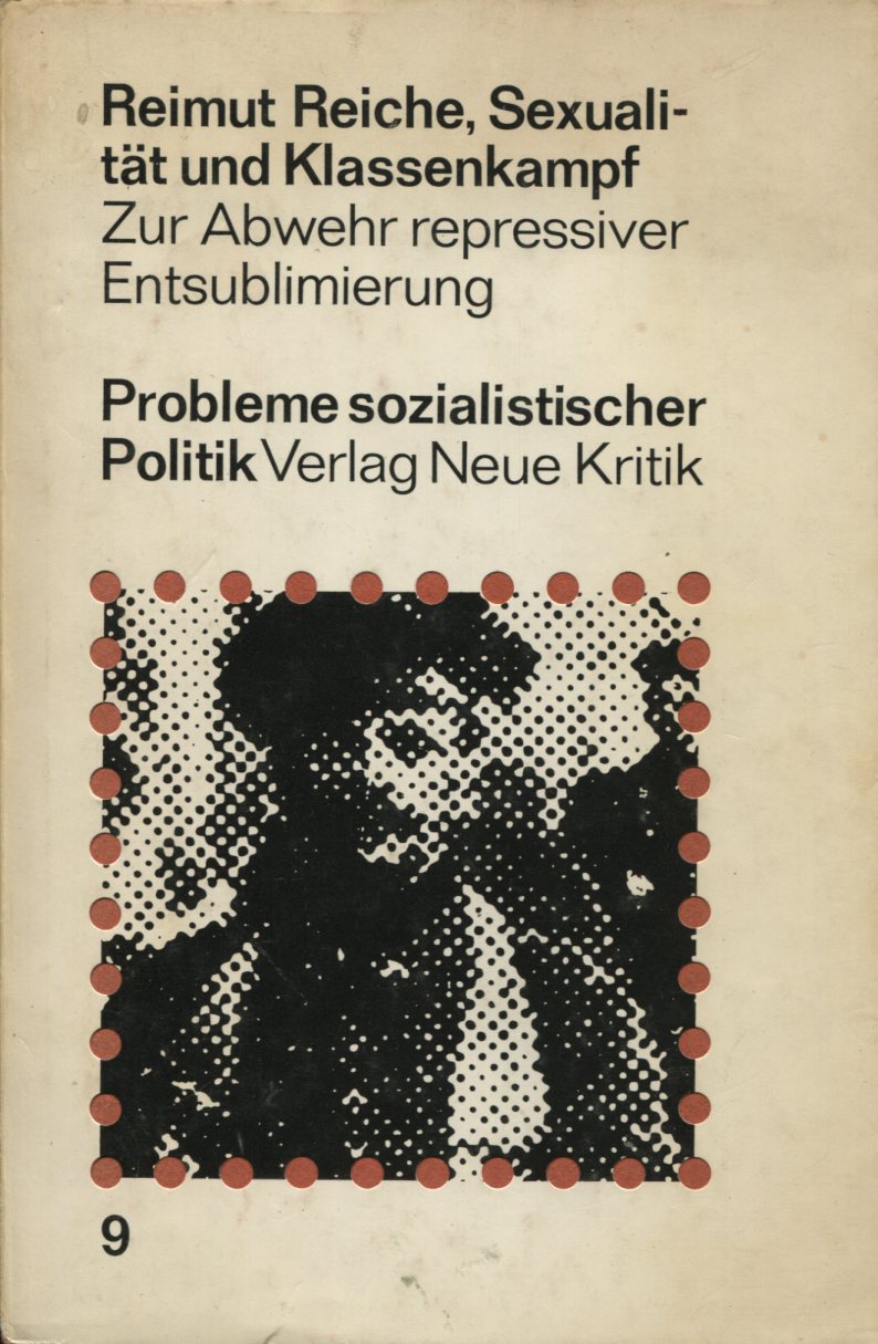 c391bf727bdc443480f14173b0788059 Reimut Reiche: Sexualität und Klassenkampf