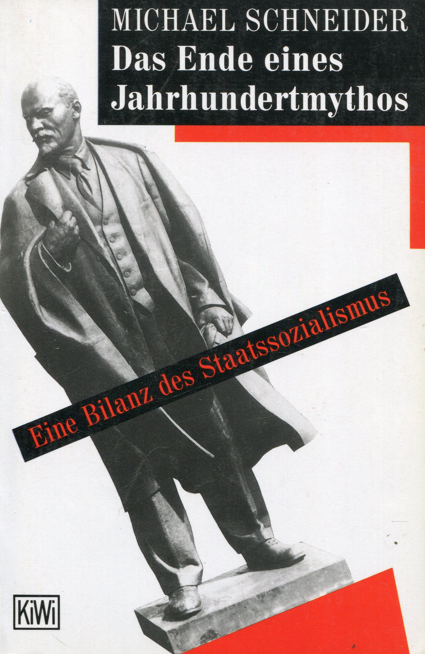 Michael Schneider: Das Ende eines Jahrhundertmythos - Eine Bilanz des Staatssozialismus