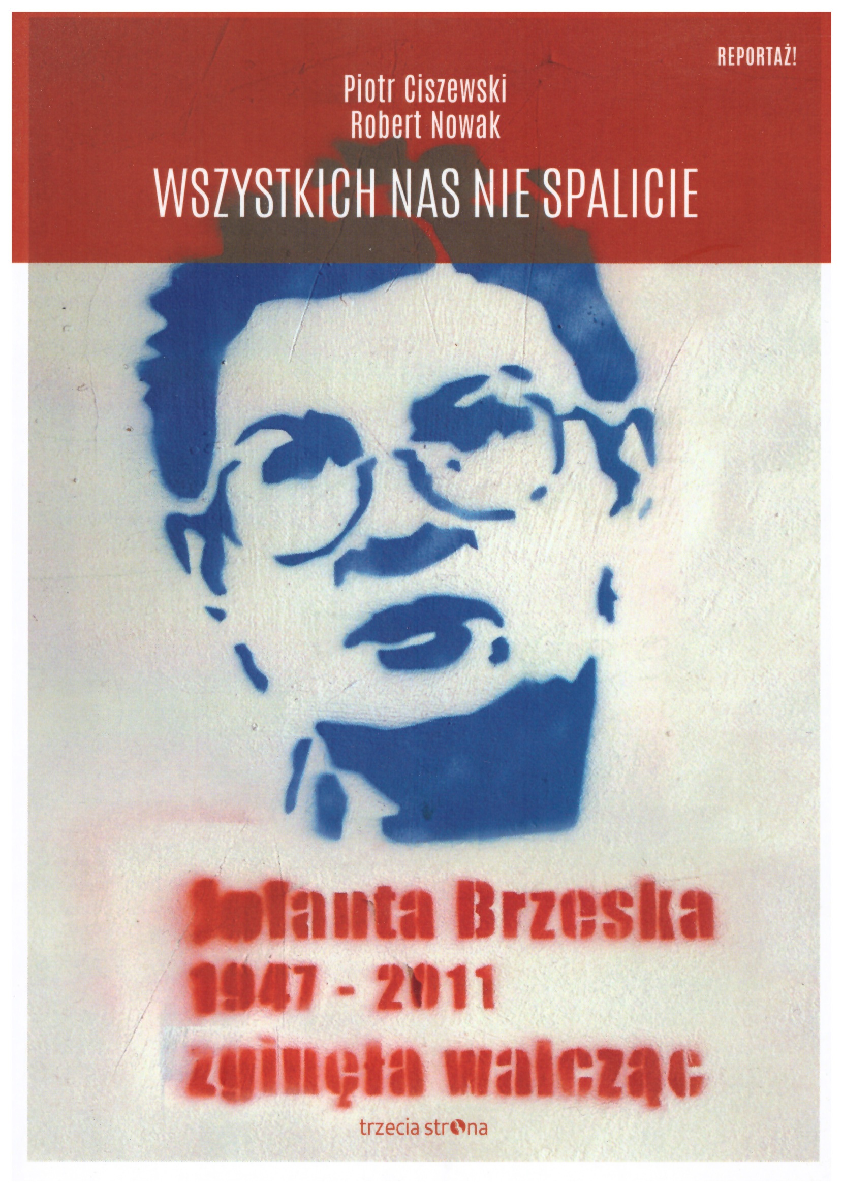 Piotr Ciszewski, Robert Nowak: Wszystkich Nas Nie Spalicie
