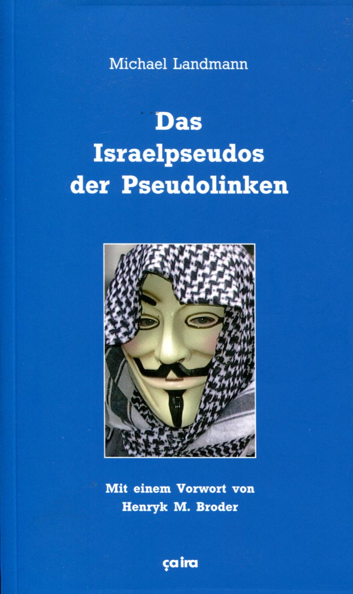 31603115a06e996e8b02d7d532819e67 Michael Landmann: Das Israelpseudos der Pseudolinken