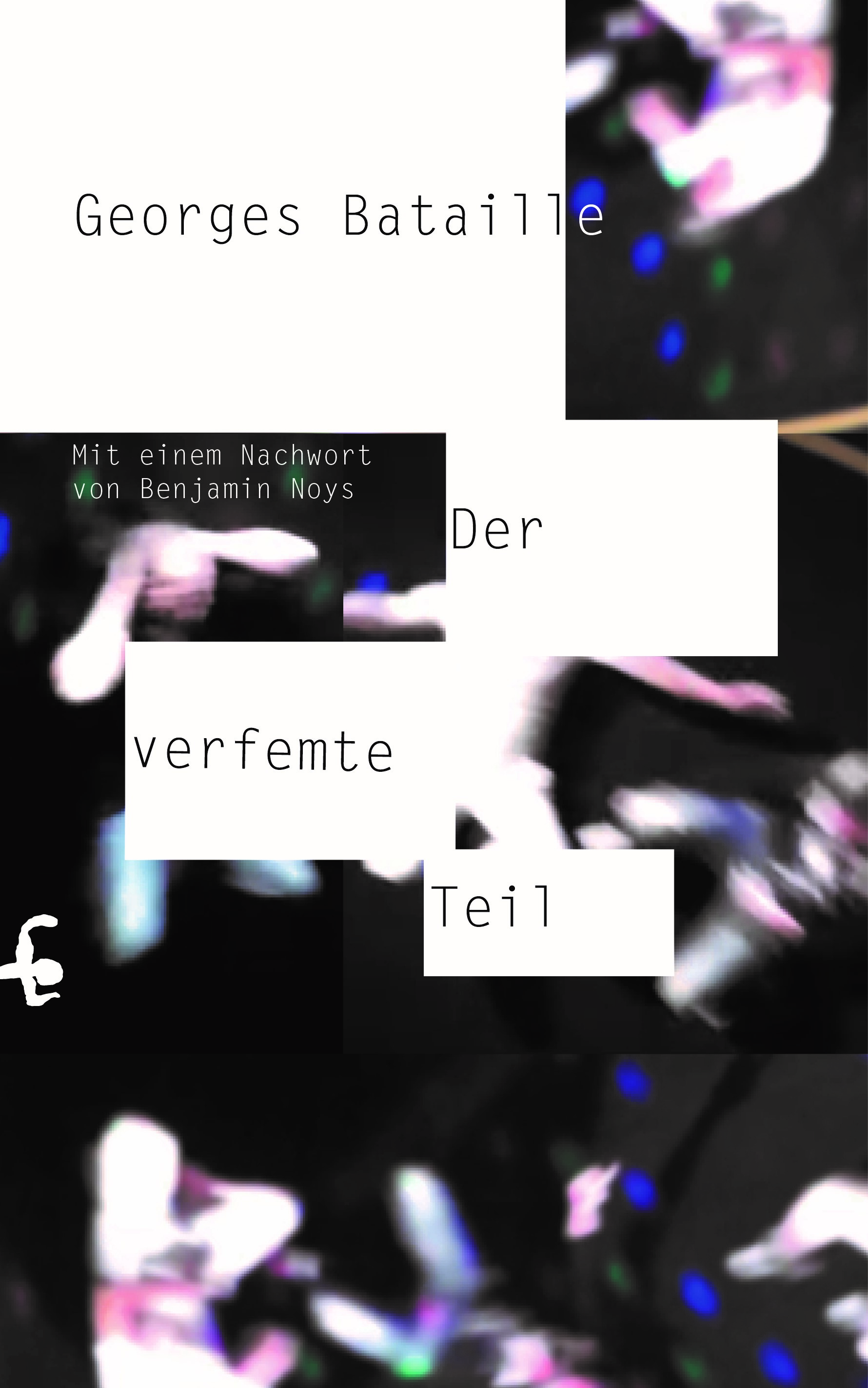 Georges Bataille, Michel Surya (Hg.), Tim Trzaskalik (Hg.): Der verfemte Teil