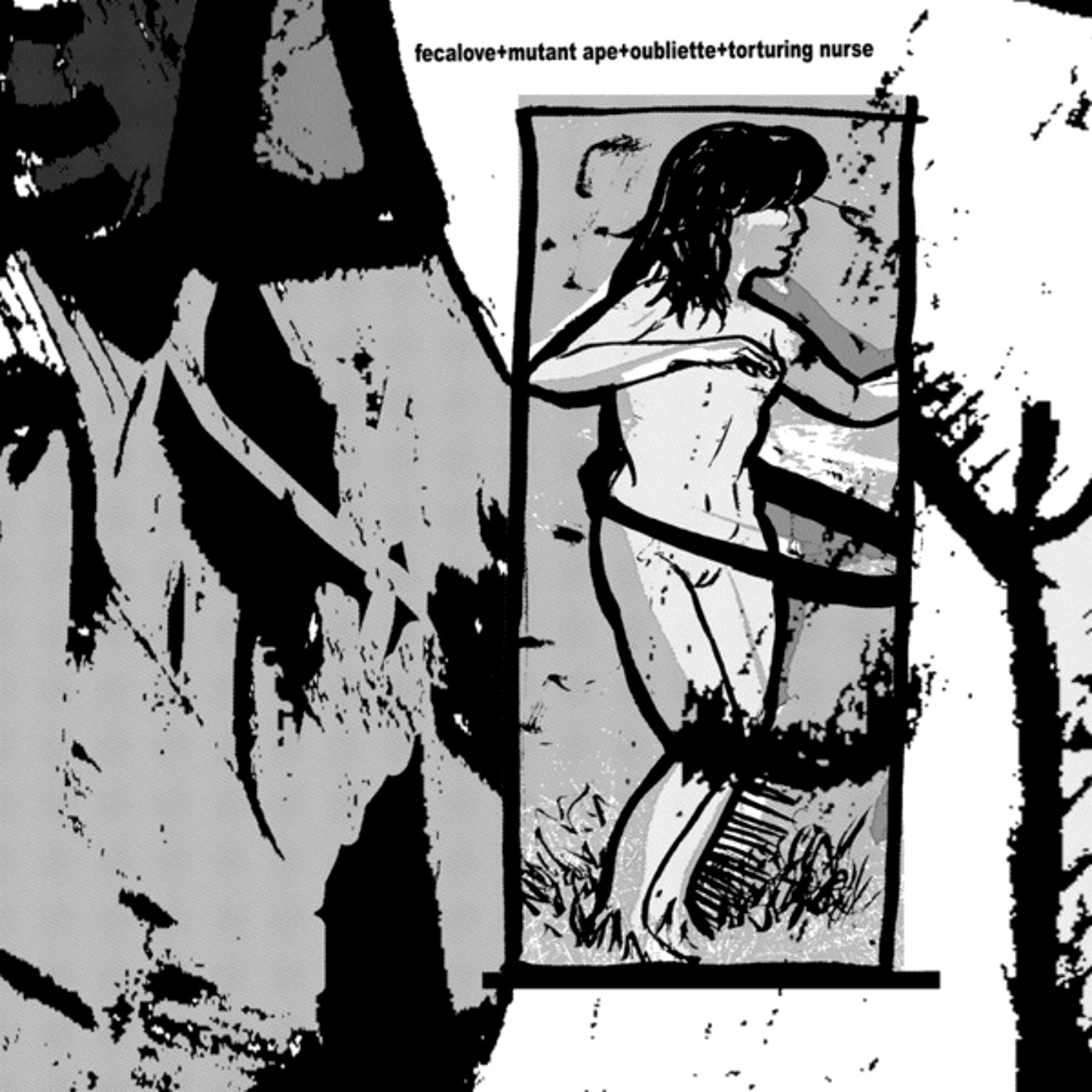 Fecalove + Mutant Ape + Oubliette + Torturing Nurse: Eiste Skilohissia