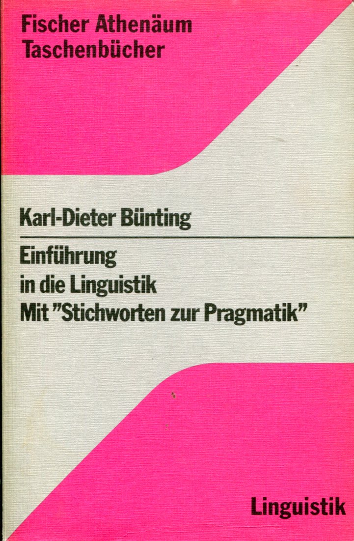 Karl-Dieter Bünting: Einführung in die Linguistik. Mit "Stichworten zur Pragmatik"