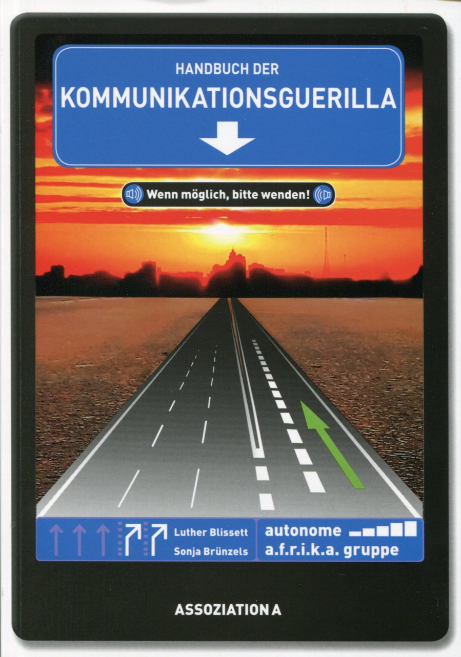 Kommunikationsguerilla001 Autonome a.f.r.i.k.a. Gruppe, Luther Blissett, Sonja Brünzels: Handbuch der Kommunikationsguerilla