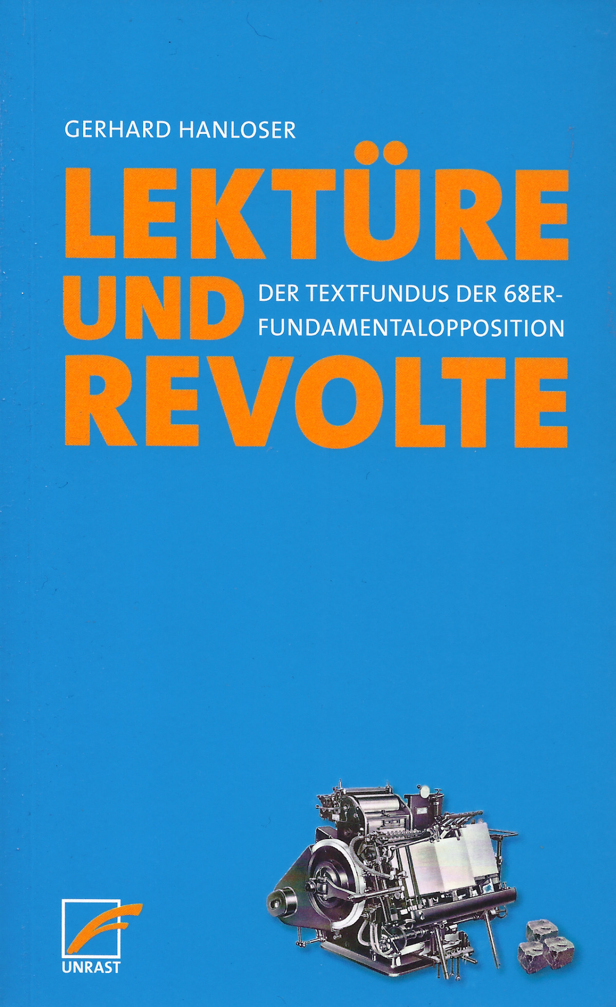 Hanloser-Lekture Gerhard Hanloser: Lektüre und Revolte