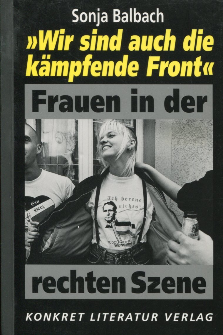 BalbachFront Sonja Balbach: "Wir sind auch die kämpfende Front" - Frauen in der rechten Szene