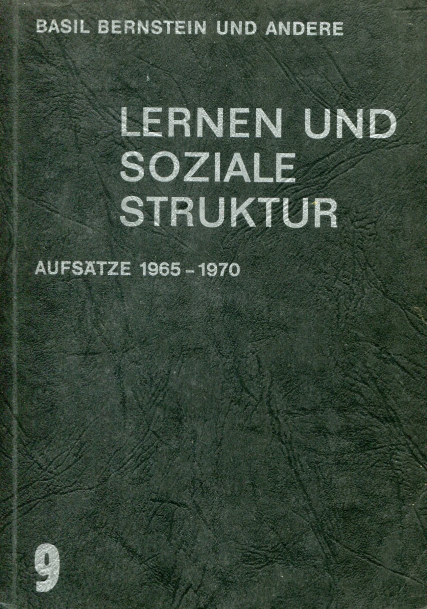 Basil Bernstein u.a.: Lernen und Soziale Struktur