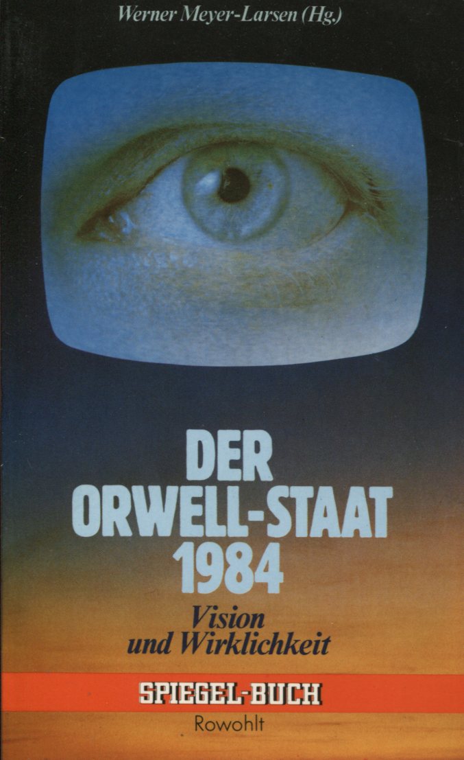 Werner Meyer-Larsen (Hg.): Der Orwell-Staat 1984