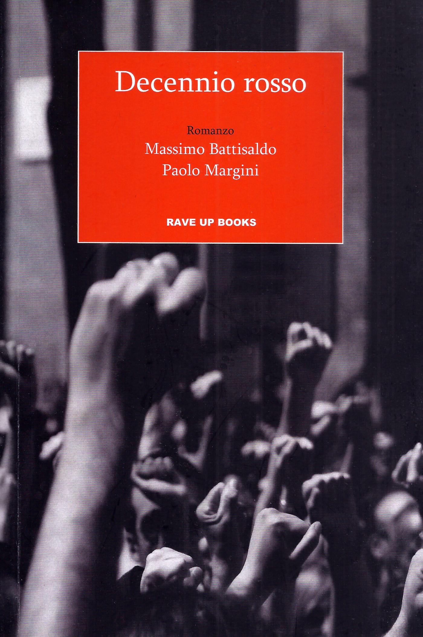 Massimo Battisaldo, Paolo Margini: Decennio rosso Massimo Battisaldo, Paolo Margini: Decennio rosso