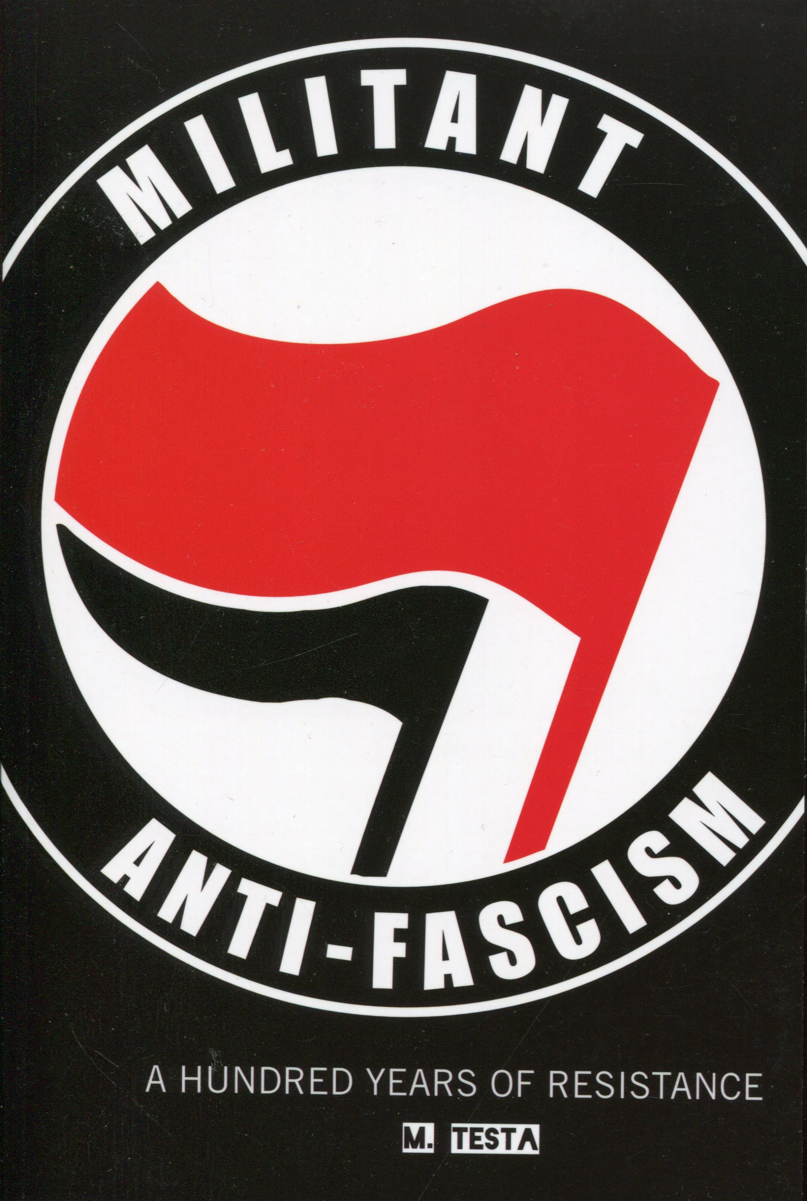 M. Testa: Militant Anti-Fascism