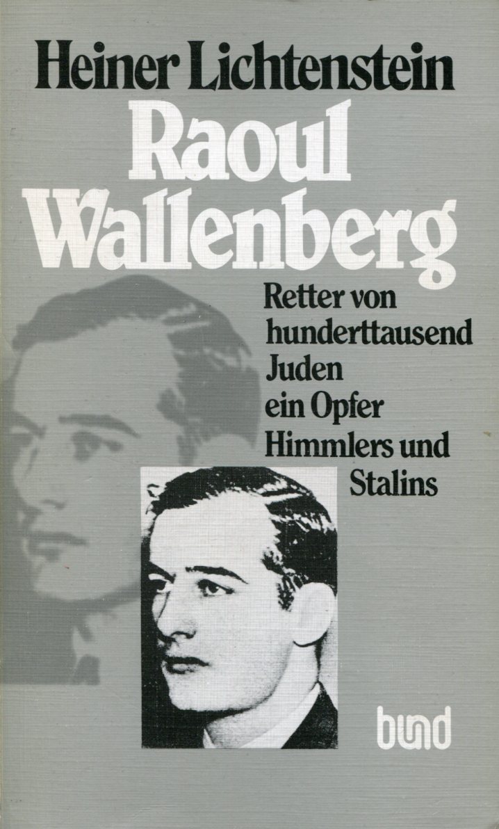 LichtensteinWallenberg001 Heiner Lichtenstein: Raoul Wallenberg
