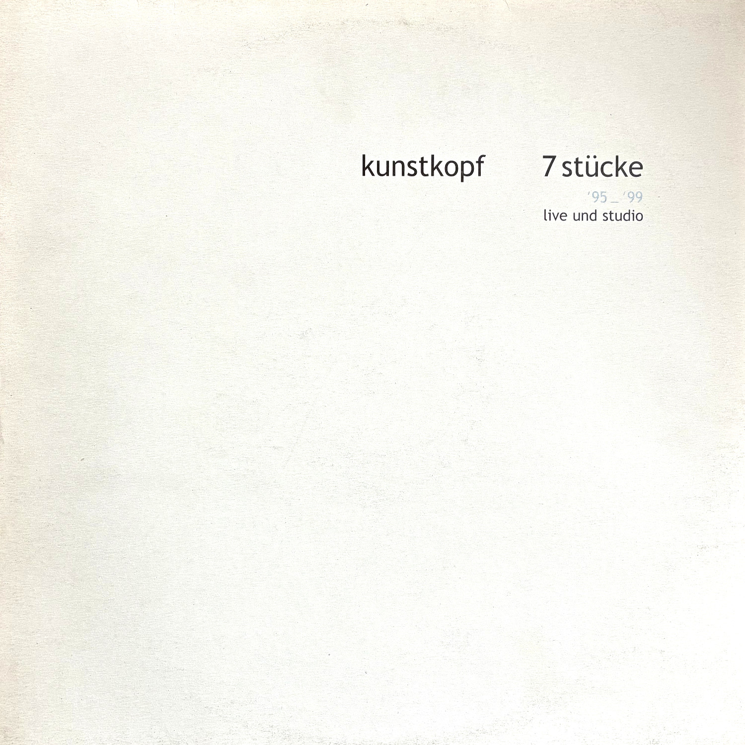 Kunstkopf: 7stücke ('95 - '99 Live Und Studio)