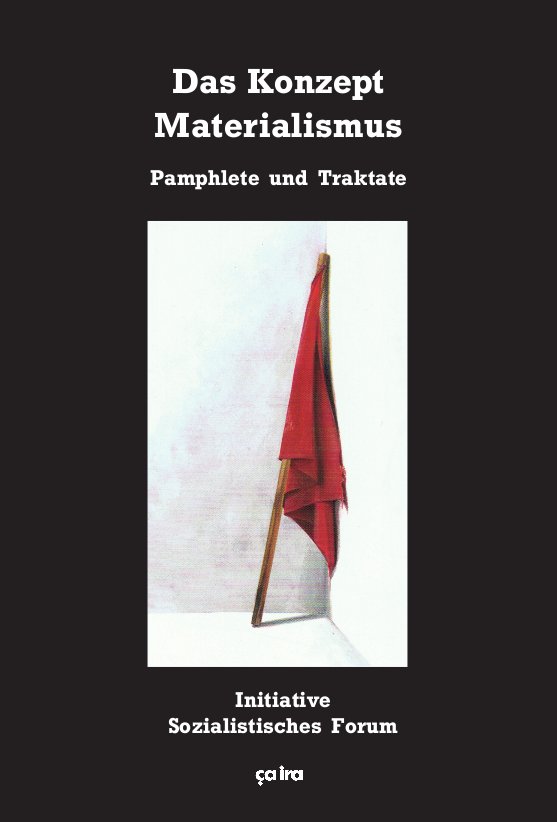 379027ec4d61fc7040a1e462602eaa63 Inititative Sozialistisches Forum: Das Konzept Materialismus