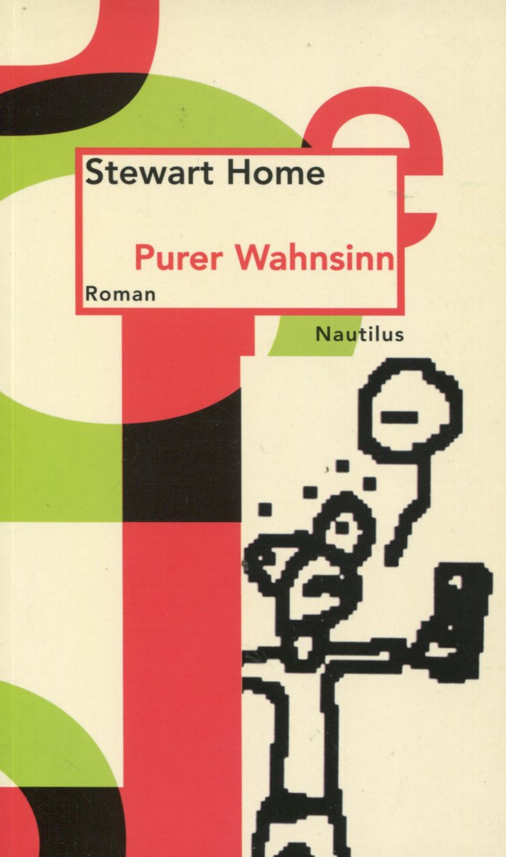 4b84a32e18bb5f650ae55fe7b1e08dd7 Stewart Home: Purer Wahnsinn