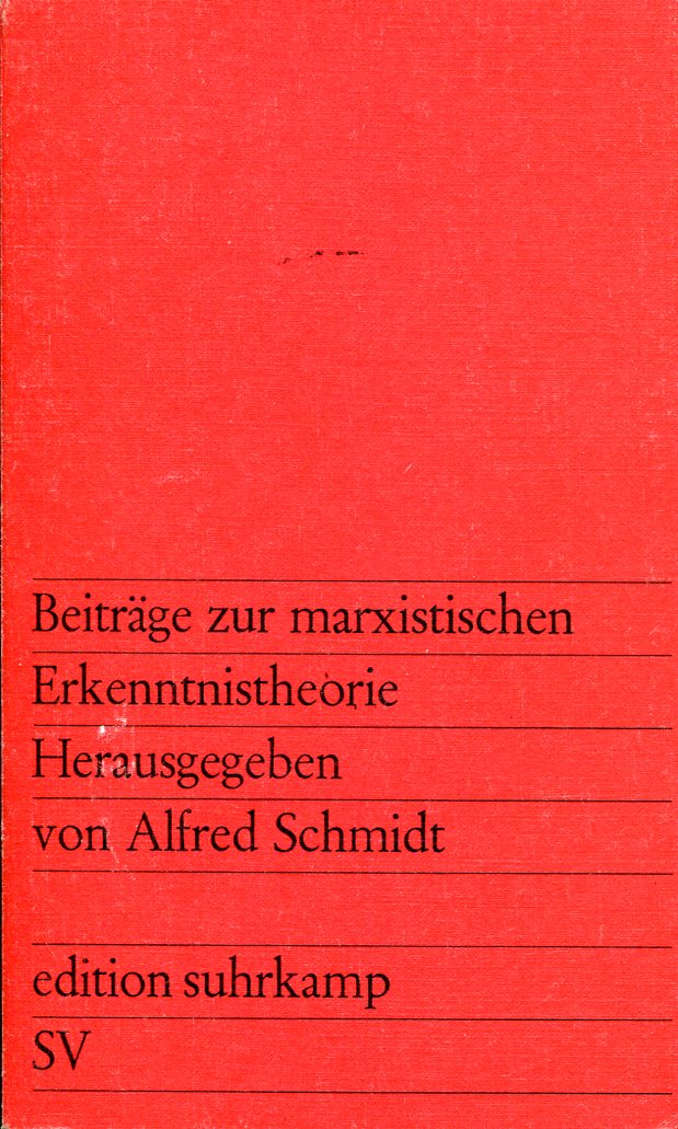 1e48a4193d848b6f8d9809594b11bac6 Alfred Schmidt (Hg.): Beiträge zur marxistischen Erkenntnistheorie