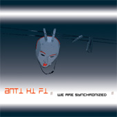 Anti Hi Fi: We Are Synchronized